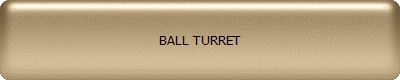 BALL TURRET
